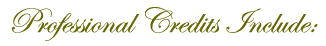 Professional Credits Include